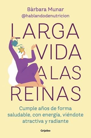 LARGA VIDA A LAS REINAS | 9788425369308 | MUNAR (@HABLANDODENUTRICION), BÀRBARA | Llibreria La Gralla | Librería online de Granollers