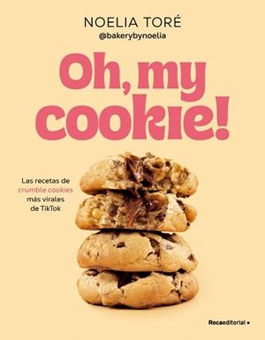 OH, MY COOKIE! | 9788410442542 | TORÉ (@BAKERYBYNOELIA), NOELIA | Llibreria La Gralla | Llibreria online de Granollers
