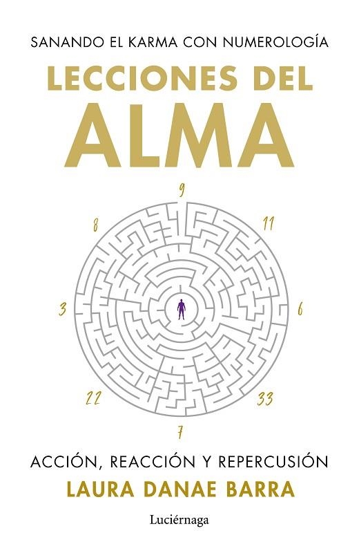LECCIONES DEL ALMA: SANANDO EL KARMA CON NUMEROLOGÍA | 9788419996862 | BARRA CURAQUEO, LAURA DANAE | Llibreria La Gralla | Librería online de Granollers