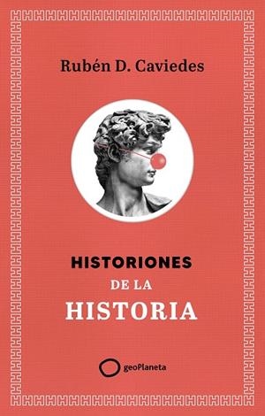 HISTORIONES DE LA HISTORIA | 9788408299400 | DÍAZ CAVIEDES, RUBÉN | Llibreria La Gralla | Llibreria online de Granollers