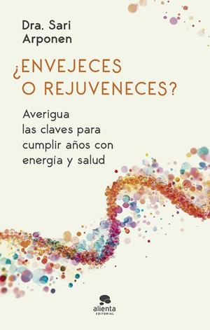 ¿ENVEJECES O REJUVENECES? | 9788413444024 | ARPONEN, SARI | Llibreria La Gralla | Librería online de Granollers