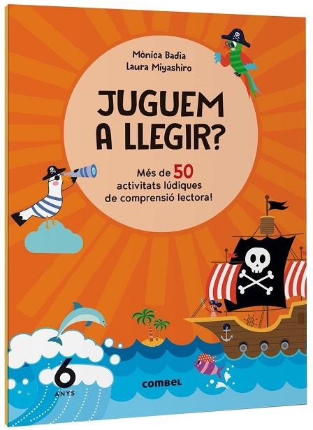 JUGUEM A LLEGIR? MÉS DE 50 ACTIVITATS LÚDIQUES DE COMPRENSIÓ LECTORA! 6 ANYS | 9788411582155 | BADIA CANTARERO, MÒNICA | Llibreria La Gralla | Llibreria online de Granollers