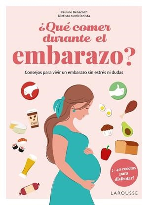 ¿QUÉ COMER DURANTE EL EMBARAZO? | 9788410124905 | BENAROCH ATTIA, PAULINE | Llibreria La Gralla | Llibreria online de Granollers