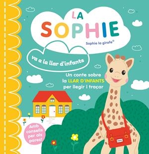 SOPHIE VA A LA LLAR D'INFANTS, LA  SOPHIE LA G | 9788410516427 | VVAA | Llibreria La Gralla | Llibreria online de Granollers
