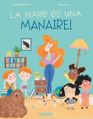 MARE ÉS UNA MANAIRE! , LA  (CAT) LA FAMILLE ALENVERS | 9788410517219 | Llibreria La Gralla | Llibreria online de Granollers