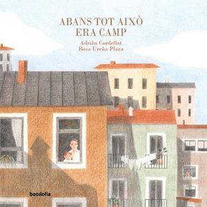 ABANS TOT AIXÒ ERA CAMP | 9791387702014 | CORDELLAT, ADRIÁN | Llibreria La Gralla | Librería online de Granollers