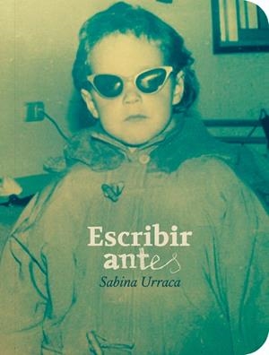 ESCRIBIR ANTES | 9788409689866 | URRACA, SABINA | Llibreria La Gralla | Llibreria online de Granollers