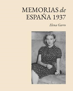MEMORIAS DE ESPAÑA 1937 | 9788412899016 | GARRO, ELENA | Llibreria La Gralla | Librería online de Granollers