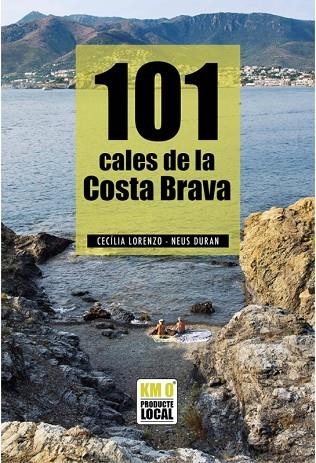 101 CALES DE LA COSTA BRAVA | 9791387658120 | LORENZO GIBERT, CECÍLIA | Llibreria La Gralla | Llibreria online de Granollers