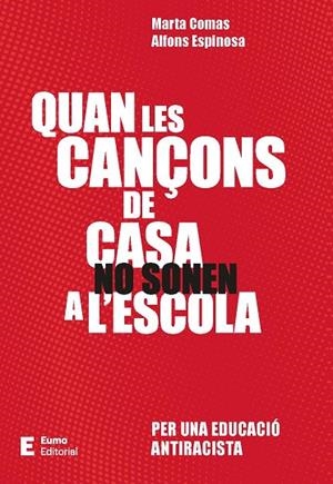 QUAN LES CANÇONS DE CASA NO SONEN A L'ESCOLA | 9788497668651 | COMAS SÀBAT, MARTA / ESPINOSA MIRÓ, ALFONS | Llibreria La Gralla | Llibreria online de Granollers