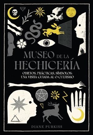 MUSEO DE LA HECHICERÍA | 9788412970128 | PURKISS, DIANE | Llibreria La Gralla | Llibreria online de Granollers