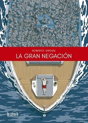 GRAN NEGACIÓN, LA | 9788416763986 | GROSSI, ROBERTO | Llibreria La Gralla | Librería online de Granollers