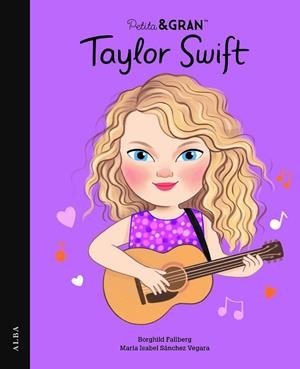 PETITA&GRAN TAYLOR SWIFT | 9788411781596 | SÁNCHEZ VEGARA, MARÍA ISABEL | Llibreria La Gralla | Llibreria online de Granollers