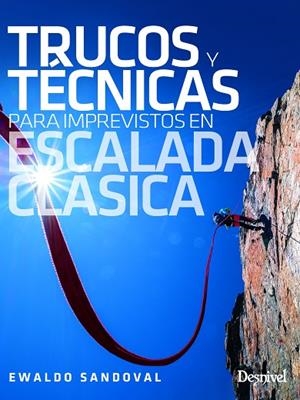 TRUCOS Y TÉCNICAS PARA IMPREVISTOS EN ESCALADA CLÁSICA | 9788498297003 | SANDOVAL, EWALDO | Llibreria La Gralla | Llibreria online de Granollers