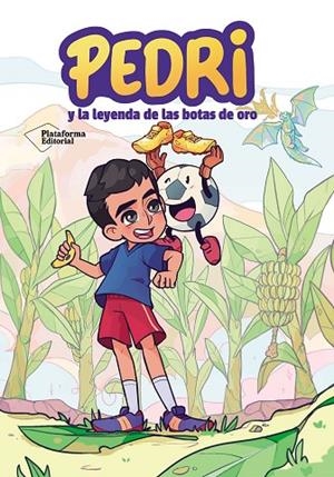 PEDRI Y LA LEYENDA DE LAS BOTAS DE ORO | 9788410079953 | GONZÁLEZ LÓPEZ, PEDRO | Llibreria La Gralla | Llibreria online de Granollers