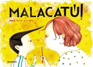 MALACATÚ! | 9788494744655 | PASCUAL DE LA TORRE, MARÍA | Llibreria La Gralla | Librería online de Granollers