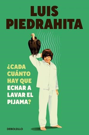 ¿CADA CUÁNTO HAY QUE ECHAR A LAVAR EL PIJAMA? | 9788466381932 | PIEDRAHITA, LUIS | Llibreria La Gralla | Librería online de Granollers