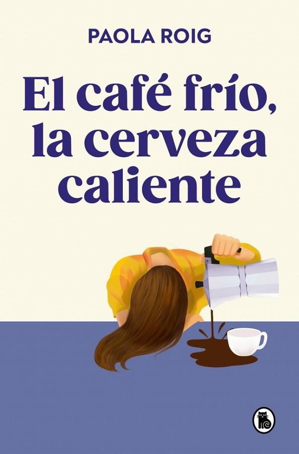 CAFÉ FRÍO, LA CERVEZA CALIENTE, EL | 9788402430267 | ROIG, PAOLA | Llibreria La Gralla | Librería online de Granollers