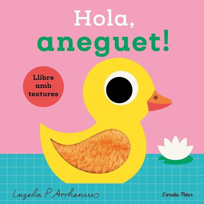 HOLA, ANEGUET! LLIBRE AMB TEXTURES | 9788413899336 | ARRHENIUS, INGELA P. | Llibreria La Gralla | Llibreria online de Granollers