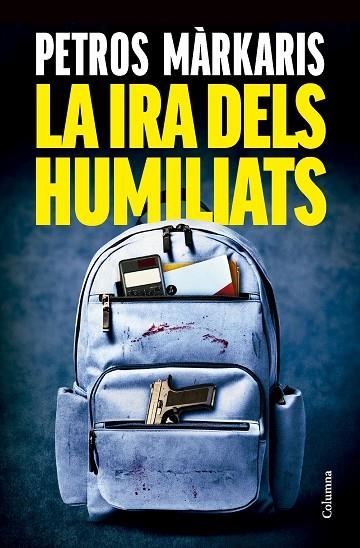 IRA DELS HUMILIATS, LA | 9788466433259 | MÀRKARIS, PETROS | Llibreria La Gralla | Librería online de Granollers