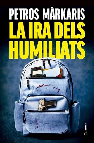 IRA DELS HUMILIATS, LA | 9788466433259 | MÀRKARIS, PETROS | Llibreria La Gralla | Llibreria online de Granollers