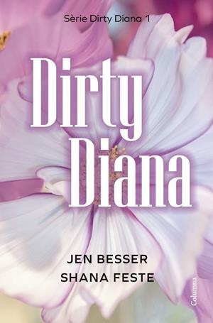 DIRTY DIANA | 9788466433266 | BESSER, JEN ;  FESTE, SHANA | Llibreria La Gralla | Llibreria online de Granollers