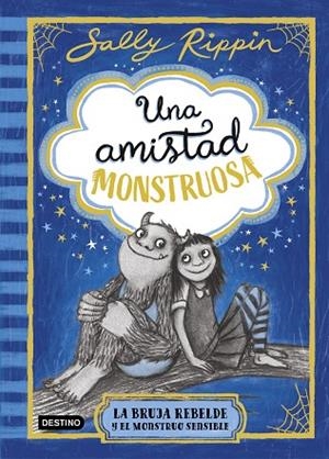 UNA AMISTAD MONSTRUOSA 1. LA BRUJA REBELDE Y EL MONSTRUO SENSIBLE | 9788408301301 | RIPPIN, SALLY | Llibreria La Gralla | Librería online de Granollers