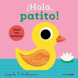 ¡HOLA, PATITO! LIBRO CON TEXTURAS | 9788408293538 | ARRHENIUS, INGELA P. | Llibreria La Gralla | Llibreria online de Granollers