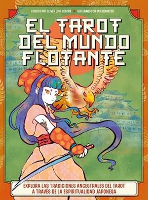 TAROT DEL MUNDO FLOTANTE, EL | 9788419996688 | DELORIE, OLIVER LUKE ;  KOMATSU, MIA | Llibreria La Gralla | Librería online de Granollers