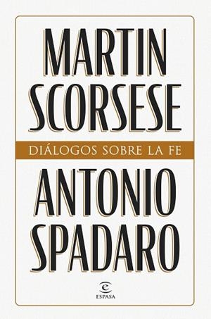 DIÁLOGOS SOBRE LA FE | 9788467076660 | SCORSESE, MARTIN ;  SPADARO, ANTONIO | Llibreria La Gralla | Librería online de Granollers