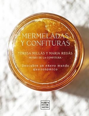 MERMELADAS Y CONFITURAS | 9788408300939 | REGÁS, MARIA; TERESA MILLÀS | Llibreria La Gralla | Llibreria online de Granollers