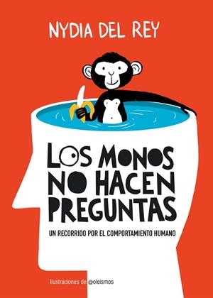 MONOS NO HACEN PREGUNTAS, LOS | 9788410378650 | REY, NYDIA DEL | Llibreria La Gralla | Llibreria online de Granollers