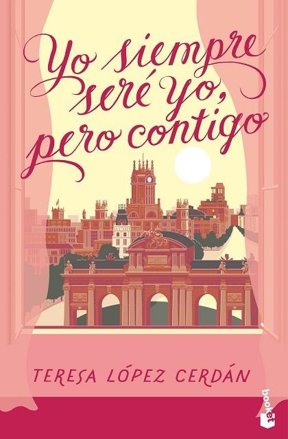 YO SIEMPRE SERÉ YO, PERO CONTIGO | 9788408301219 | LÓPEZ CERDÁN, TERESA | Llibreria La Gralla | Librería online de Granollers