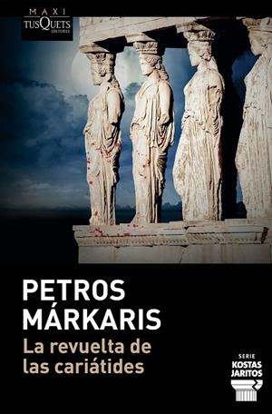 REVUELTA DE LAS CARIÁTIDES, LAS | 9788411075992 | MÁRKARIS, PETROS | Llibreria La Gralla | Librería online de Granollers