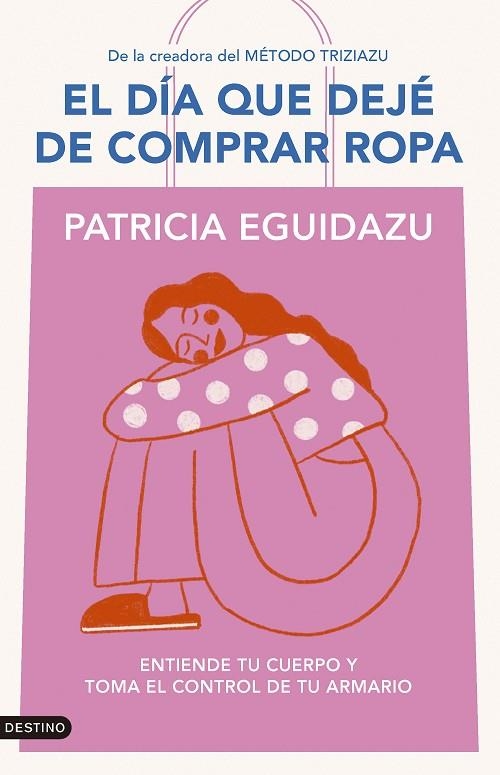 DÍA QUE DEJÉ DE COMPRAR ROPA, EL | 9788423367320 | EGUIDAZU RAMÍREZ, PATRICIA | Llibreria La Gralla | Librería online de Granollers