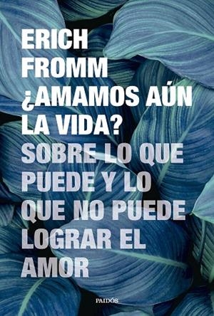 ¿AMAMOS AÚN LA VIDA? | 9788449343681 | FROMM, ERICH | Llibreria La Gralla | Llibreria online de Granollers
