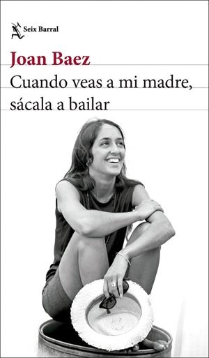 CUANDO VEAS A MI MADRE, SÁCALA A BAILAR | 9788432244742 | BAEZ, JOAN | Llibreria La Gralla | Librería online de Granollers
