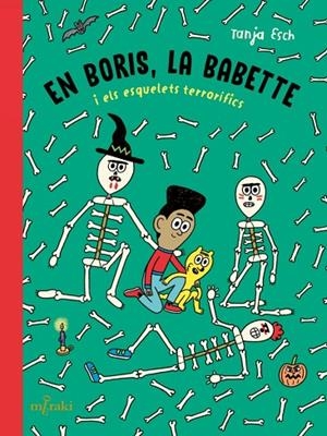 EN BORIS, LA BABETTE I ELS ESQUELETS TERRORÍFICS | 9788412937046 | ESCH, TANJA | Llibreria La Gralla | Llibreria online de Granollers