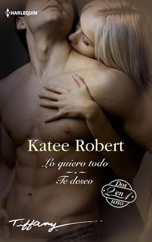 LO QUIERO TODO - TE DESEO | 9791370005498 | ROBERT, KATEE | Llibreria La Gralla | Llibreria online de Granollers
