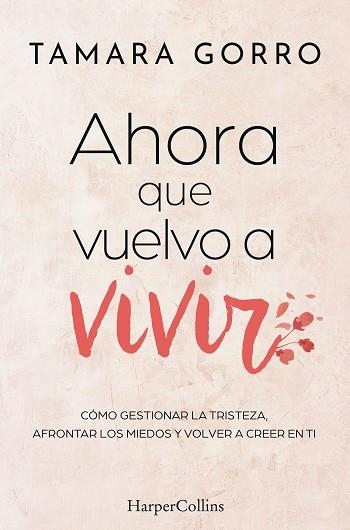 AHORA QUE VUELVO A VIVIR | 9788410642447 | GORRO, TAMARA | Llibreria La Gralla | Librería online de Granollers