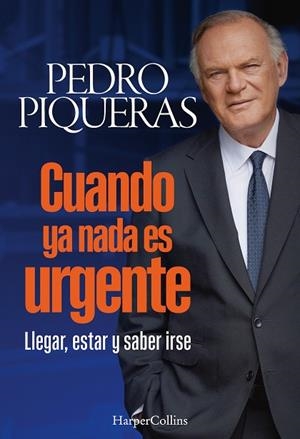 CUANDO YA NADA ES URGENTE | 9788410642508 | PIQUERAS, PEDRO | Llibreria La Gralla | Llibreria online de Granollers