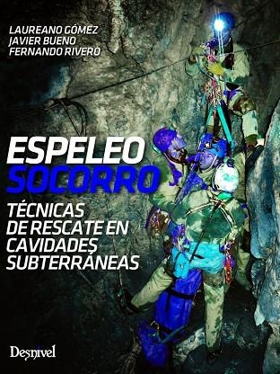ESPELEOSOCORRO | 9788498293685 | BUENO, JAVIER / RIVERO, FERNANDO / GÓMEZ, LAUREANO | Llibreria La Gralla | Llibreria online de Granollers