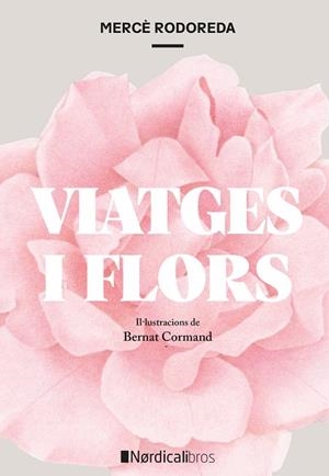 VIATGES I FLORS | 9791387563516 | RODODERA I GURGUÍ, MERCÉ | Llibreria La Gralla | Librería online de Granollers