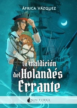 MALDICIÓN DEL HOLANDÉS ERRANTE, LA | 9788419680952 | VÁZQUEZ, ÁFRICA | Llibreria La Gralla | Llibreria online de Granollers