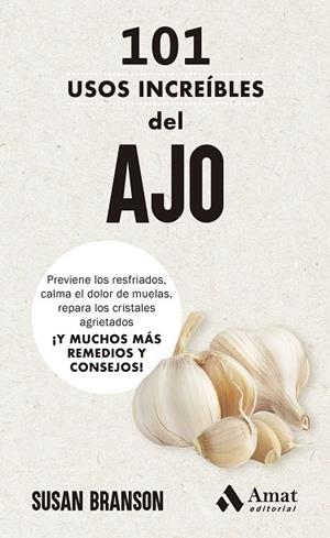 101 USOS INCREÍBLES DEL AJO | 9788419870773 | BRANSON, SUSAN | Llibreria La Gralla | Llibreria online de Granollers