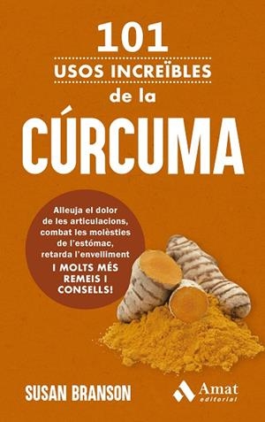 101 USOS INCREÏBLES DE LA CÚRCUMA | 9788419870926 | BRANSON, SUSAN | Llibreria La Gralla | Llibreria online de Granollers