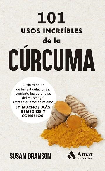 101 USOS INCREÍBLES DE LA CÚRCUMA | 9788419870902 | BRANSON, SUSAN | Llibreria La Gralla | Librería online de Granollers