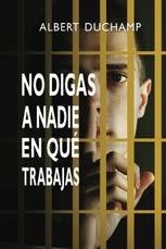 NO DIGAS A NADIE EN QUÉ TRABAJAS | 9788419890047 | DUCHAMP, ALBERT | Llibreria La Gralla | Librería online de Granollers