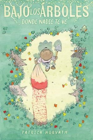 BAJO LOS ÁRBOLES, DONDE NADIE TE VE | 9788410332294 | HORVATH, PATRICK | Llibreria La Gralla | Librería online de Granollers
