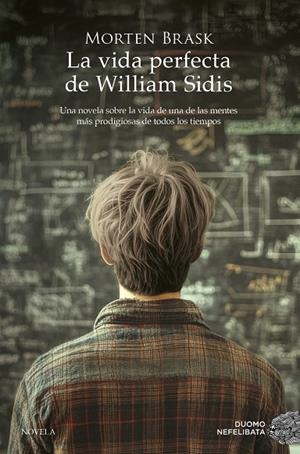LA VIDA PERFECTA DE WILLIAM SIDIS | 9788419834928 | BRASK, MORTEN | Llibreria La Gralla | Llibreria online de Granollers